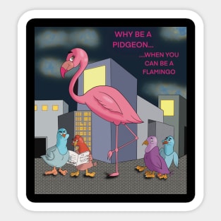 Be a Flamingo Sticker
